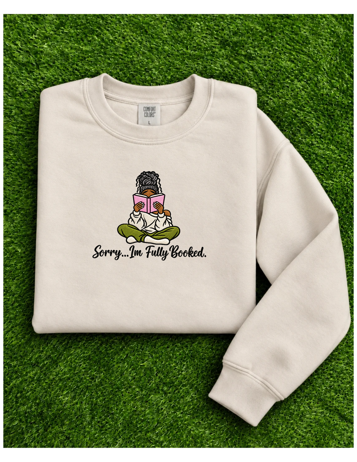 Sorry I'm Fully Booked Embroidered Sweatshirt | Book Lover Crewneck | Bookish Gift